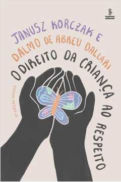 O Direito da Criança ao Respeito - Janusz Korczak