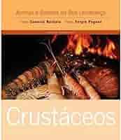 Crustáceos: Aromas e Sabores da Boa Lembrança  - Danusia Barbara
