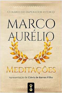Meditações: o Diário do Imperador Estóico Marco Aurélio ( Novo)  - Marco Aurélio