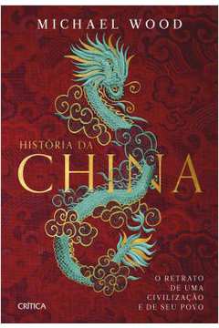 História da China ( Novo)  - Michael Wood