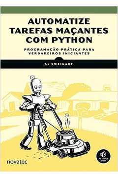 Automatize Tarefas Maçantes Com Python  - Al Sweigart