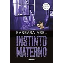 Instinto Materno  - Barbara Abel
