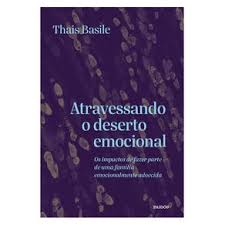 Atravessando o Deserto Emocional ( Novo) - Thais Basile