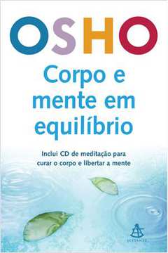 Corpo e Mente Em Equilíbrio -Osho