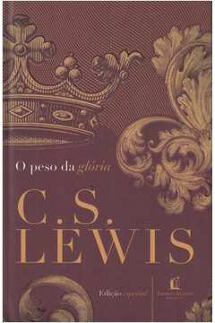 O Peso da Glória  - C. S. Lewis