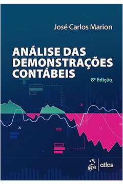 Análise das Demonstrações Contábeis 8ª Edição  - José Carlos Marion