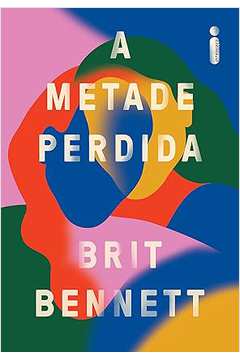a metade perdida  - Brit Bennett