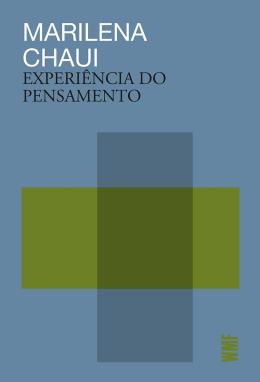 Experiência do Pensamento ( Novo) - Marilena Chaui