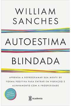 Autoestima Blindada- 2ª Edição - William Sanches