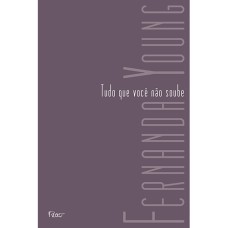 Tudo Que Você Não Soube ( Novo- Lacrado) - Fernanda Young
