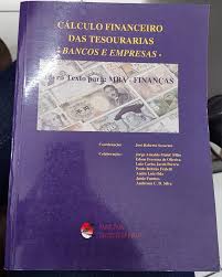 Cálculo Financeiro das Tesourarias- Bancos e Empresas - Securato Jose Roberto
