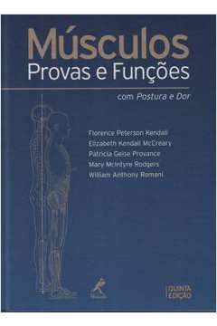 Músculos: Provas e Funções- Com Postura e Dor 5ªed. ( Novo- Lacrado) - Florence Peterson KendalL