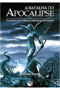 A Batalha do Apocalipse - Eduardo Spohr