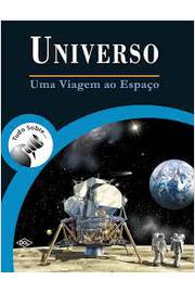 Universo: uma Viagem ao Espaço  - Renato Moriconi