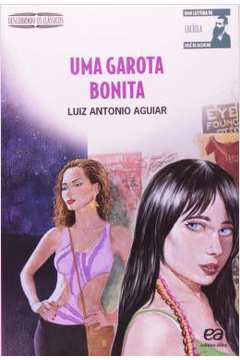 Uma Garota Bonita  - Luiz Antônio Aguiar