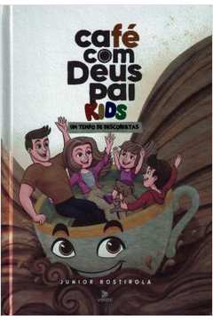 Café Com Deus Pai Kids- um Tempo de Descobertas ( Novo)  - Junior Rostirola