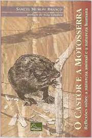 O Castor e a Motoserra -  Samuel Murgel Branco