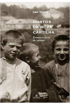 Contos da Nova Cartilha- Primeiro Livro de Leitura - Liev Tolstói