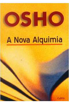 A Nova Alquimia - Osho