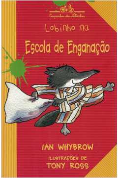 Lobinho na Escola de Enganação - Ian Whybrow