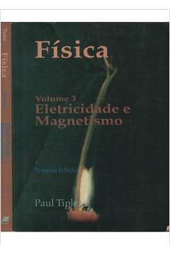 Fisica - Volume 3 Eletricidade e Magnetismo- Paul Tipler