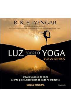 Luz Sobre o Yoga -B. K. S. Iyengar