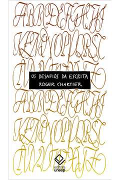 Os Desafios da Escrita -Roger Chartier