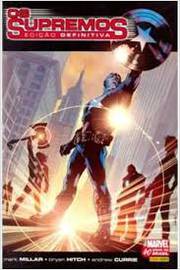 Os Supremos- Edição Definitiva-  Mark Millar; Bryan Hitch