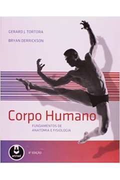 Corpo Humano - Fundamentos de Anatomia e Fisiologia 8ª Edição- Gerard J. Tortora