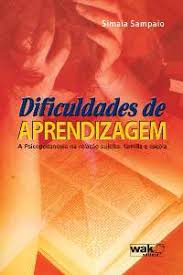Dificuldades de Aprendizagem- 2ª Edição - Simaia Sampaio