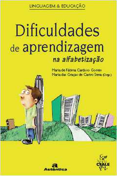 Dificuldades de Aprendizagem na Alfabetização -Maria de Fátima Cardoso Gomes