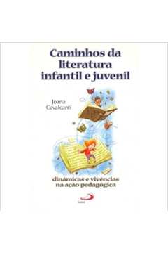 Caminhos da Literatura Infantil e Juvenil- Joana Cavalcanti