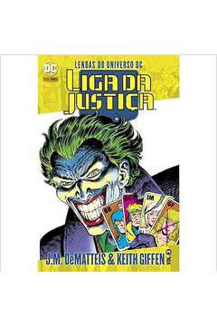 Lendas do Universo- Liga da Justiça- Volume 3 ( Novo) - J. M. Dematteirs; Keith Giffen