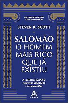 Salomão, o Homem Mais Rico Que já Existiu ( Novo) - Steven K. Scott