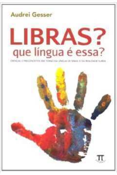 Libras? Que Língua é Essa?  - Audrei Gesser
