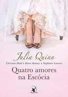 Quatro Amores na Escócia ( Novo) -  Julia Quinn