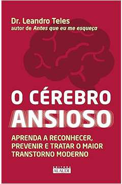 O Cérebro Ansioso - Dr. Leandro Teles