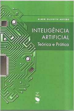 Inteligência Artificial - Teórica e Pratica - Almir Olivette Artero