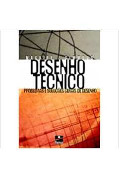 Desenho Técnico: Problemas e Soluções Gerais de Desenho -  Maguire; Simmons