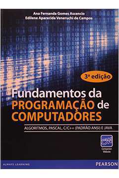 Fundamentos da Programação de Computadores 3ª Edição -  Ana Fernanda Gomes Ascencio