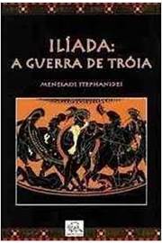 Iliada: a Guerra de Troia (novo) - Menelaos Stephanides