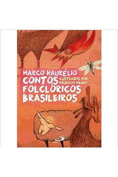 Contos Folcloricos Brasileiros - Marco Haurélio; Mauricio Negro