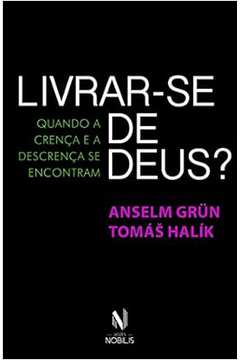 Livrar-se de Deus? - Anselm Grün