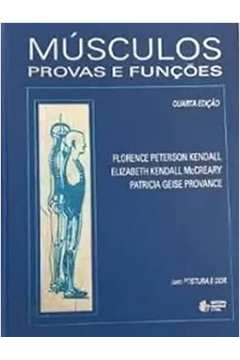 Músculos Provas e Funções- 4ª Edição - Florence Peterson Kendall