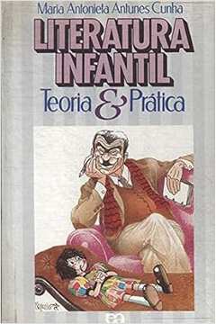 Literatura Infantil: Teoria e Prática- Maria Antonieta Antunes Cunha