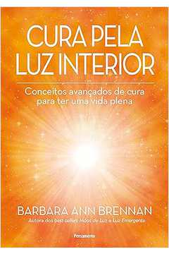 Cura pela Luz Interior -  Barbara Ann Brennan