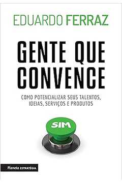 Gente Que Convence - Eduardo Ferraz