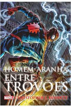 Homem-aranha - Entre Trovões ( Novo)  - Christopher L. Bennett; Guilherme Miranda