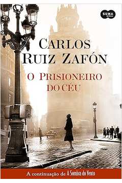 O Prisioneiro do Céu - Carlos Ruiz Zafón