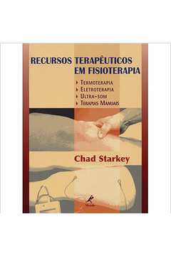 Recursos Terapêuticos Em Fisioterapia-  Chad Starkey